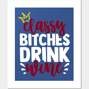 classy bitchies drink wine 3 Posters and Art
